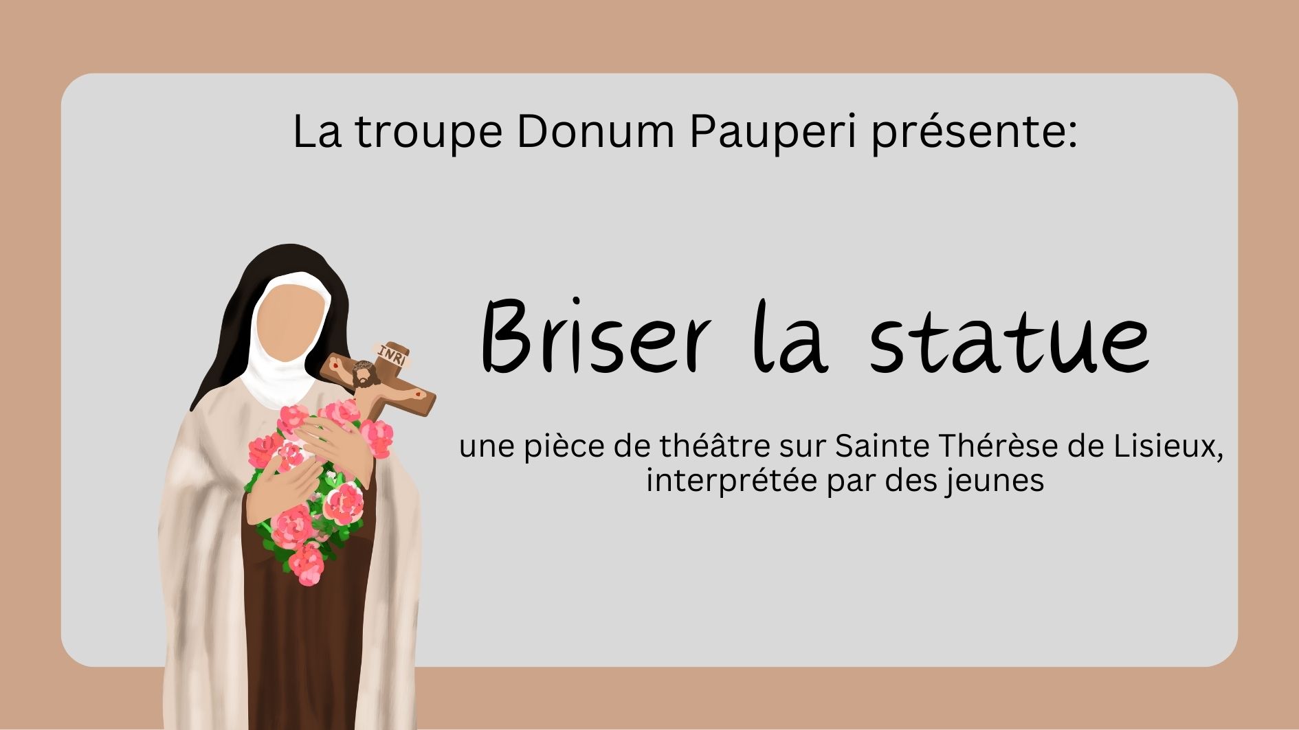 Bannière pièce de théatre sur Thérèse de Lisieux Briser la statue