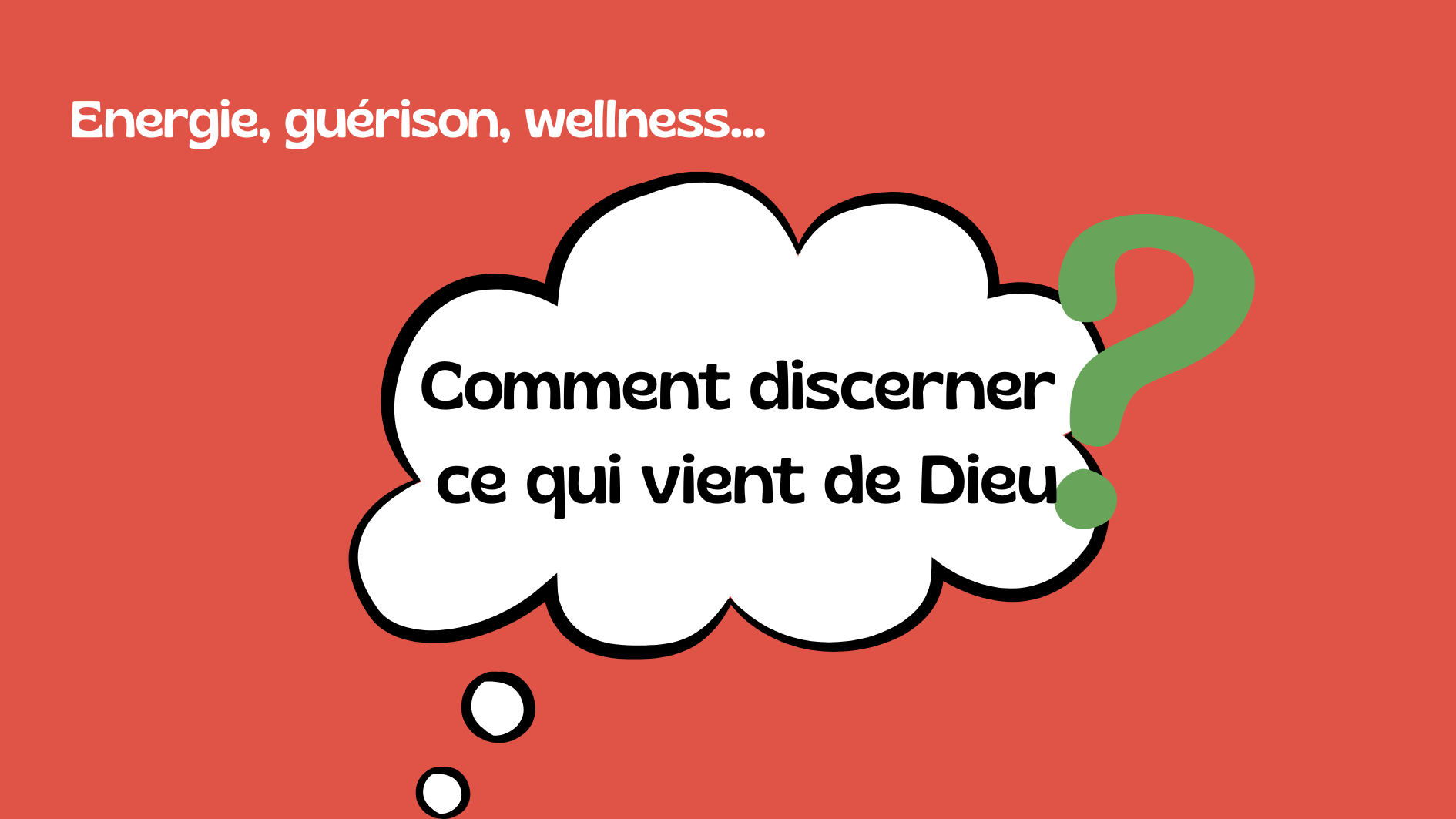 Bannière avec écrit: Energie, guérison, wellness, comment discerner ce qui vient de Dieu