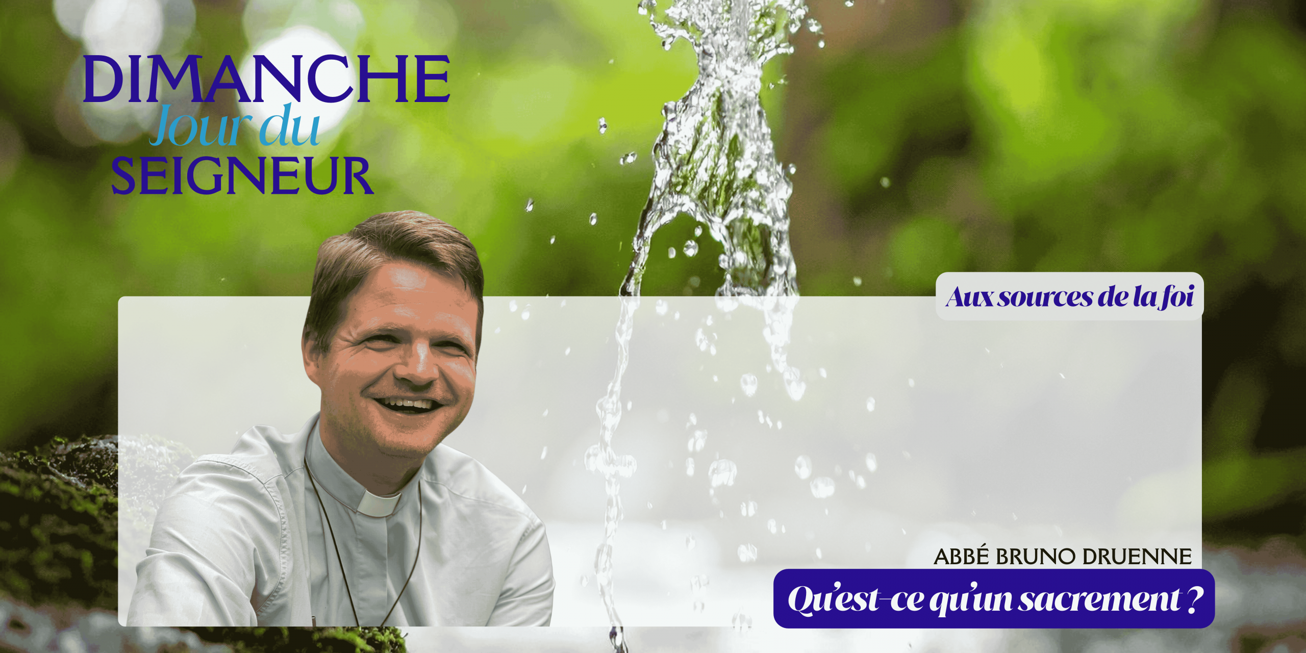 bannière pour la conférence sur les sacrements avec l'abbé Bruno Druenne